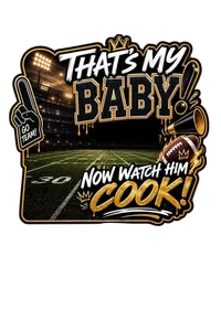  THAT’S MY BABY — NOW WATCH HIM COOK! FAN PNG – Image 1