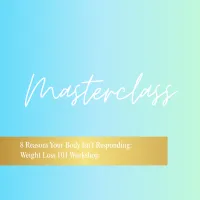8 Reasons Your Body Isn’t Responding: Weight Loss 101 Workshop – Image 1