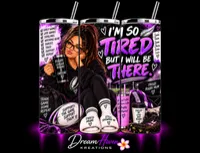 Exclusive Sassy & Positive 20oz Sublimation Tumblers – Im so Tired but I will be There