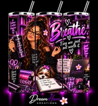 Exclusive Sassy & Positive 20oz Sublimation Tumblers – BREATHE they are just not worth it