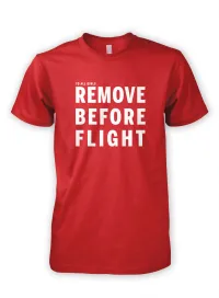 Remove Before Flight – Aviation T-Shirt for Men & Women – Image 1
