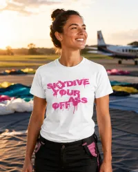 Skydive Your Ass Off – T-Shirt for Men & Women – Image 3