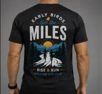 T-Shirt | Early Birds Get The Miles – Image 2