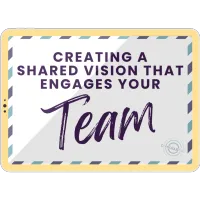 Creating a Shared Vision That Engages Your Team – PDF