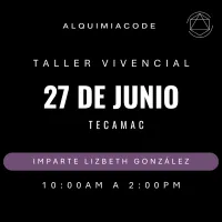 FUNDAMENTOS | Taller Vivencial de Alquimia Code™ con Lizbeth González Castillo 📍 Tecámac 🗓 27 de junio de 10:00 a 14:00 – Image 1