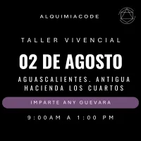 Taller Vivencial de Alquimia Code™ con Any Guevara 📍 Aguascalientes 🗓 Domingo 02 de agosto – Imagen 1