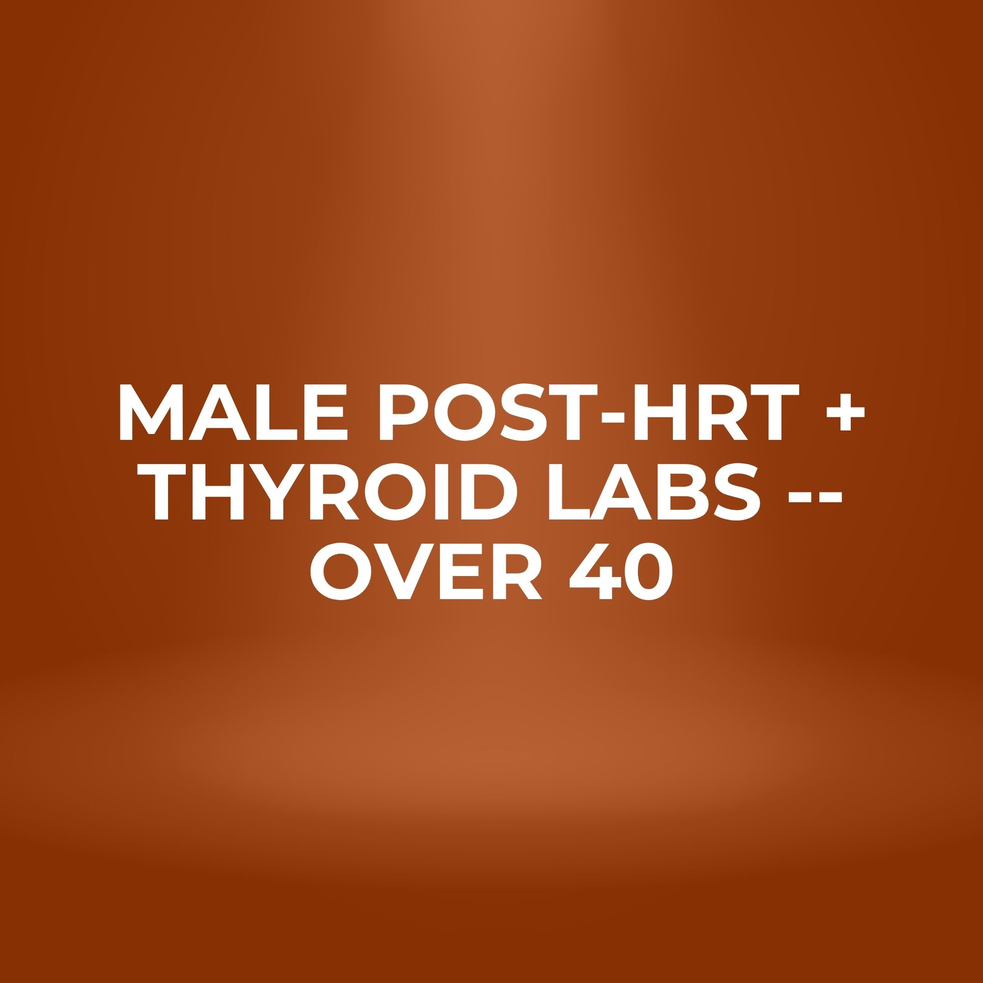 Male Post-HRT + Thyroid Labs -- Over 40 – Image 1
