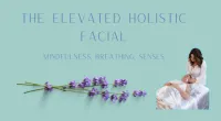 The Elevated Holistic Facial – Image 1
