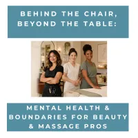 Behind the Chair, Beyond the Table: Mental Health & Boundaries for Beauty & Massage Pros – Image 1