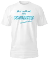 Aint No Hood Like Fatherhood (words) – M, White