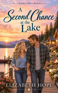 A Second Chance at the Lake (Sammy's Sisters Book 2) – Image 1