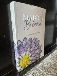 Maddie, Beloved (A novel by Amy Harrell Smith) – Image 3