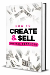 HOW TO CREATE & SELL DIGITAL PRODUCTS – Image 1