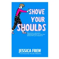Shove Your Shoulds Book. – Image 1