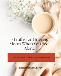 5 Truths for Grieving Moms – Image 1
