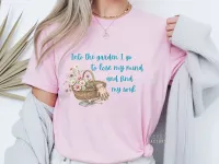 Into The Garden I Go To Lose My Mind and Find My Soul - Gildan Softstyle Tee Shirt – Small Light Pink