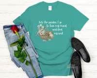 Into The Garden I Go To Lose My Mind and Find My Soul - Gildan Softstyle Tee Shirt – Small Jade Dome