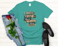 I Bury Things Maybe Plants Maybe People - Gildan Softstyle Tee Shirt – Medium Jade Dome
