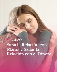 Sana la Relación con Mama y Sanas la Relación con el Dinero – Image 1