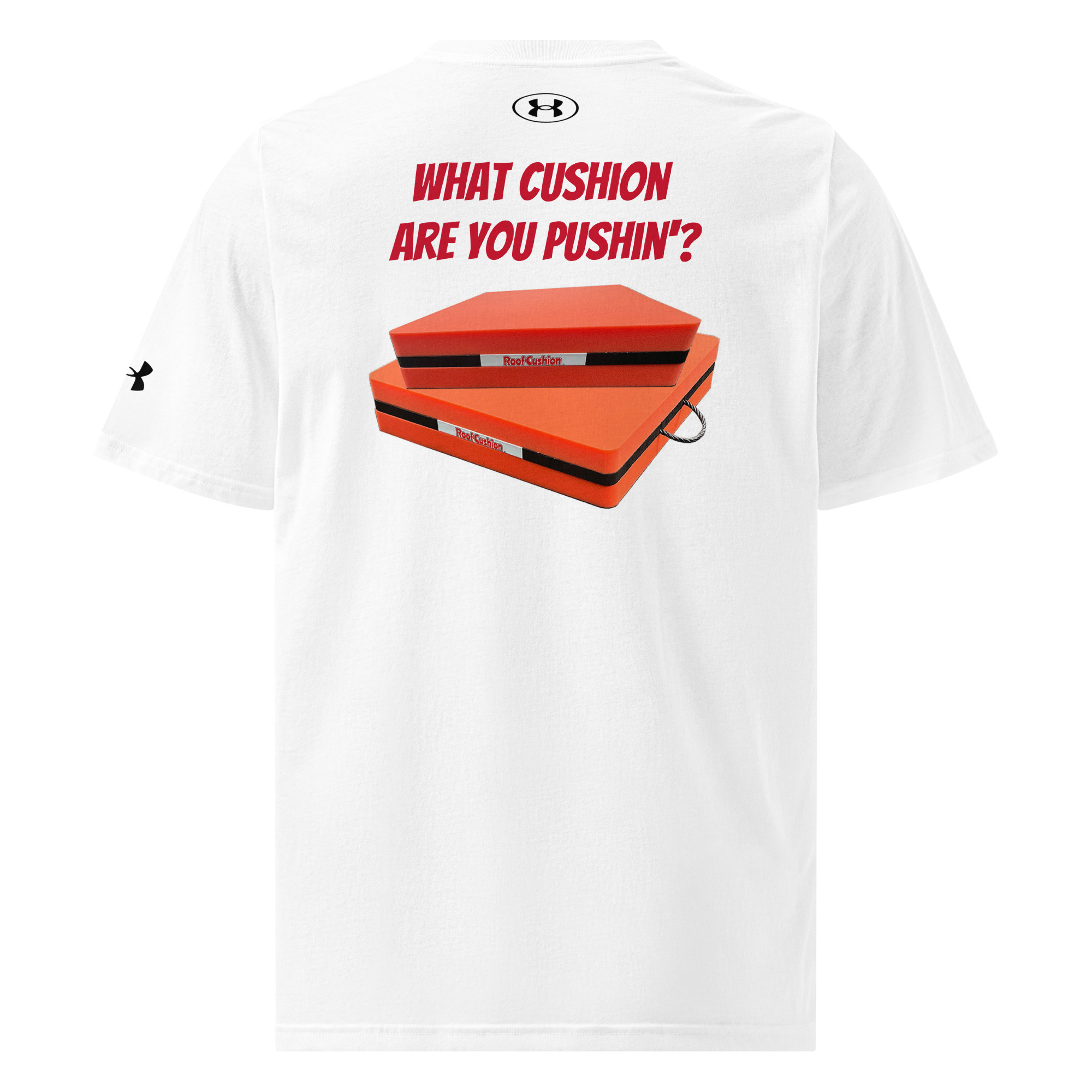 What Cushion Are You Pushin' -  Roof Cushion Under ArmourⓇ Work Tee – Image 1