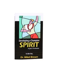 Developing A Champion Spirit in Just 10 Minutes for Men – Paperback