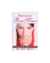 Where Are the Praying Mothers – Hardcover