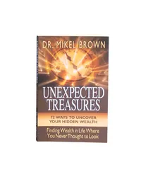 UNEXPECTED TREASURES: 72 Ways To Uncover Your Hidden Wealth – Paperback