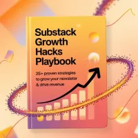 The Substack Growth Hacks Playbook: 25+ Proven Strategies to Grow Your Newsletter & Drive Revenue – Image 1