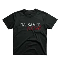 Saved, Not Soft T-shirt – Image 1