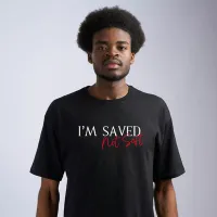 Saved, Not Soft T-shirt – Image 3