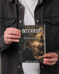 Don't Interrupt My Testimony; A Journey of Healing, Transformation, and Becoming – Image 3