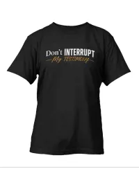 Don't Interrupt My Testimony T-shirt – Image 1