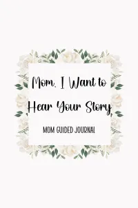 Mom, I Want to Hear Your Story – Image 1