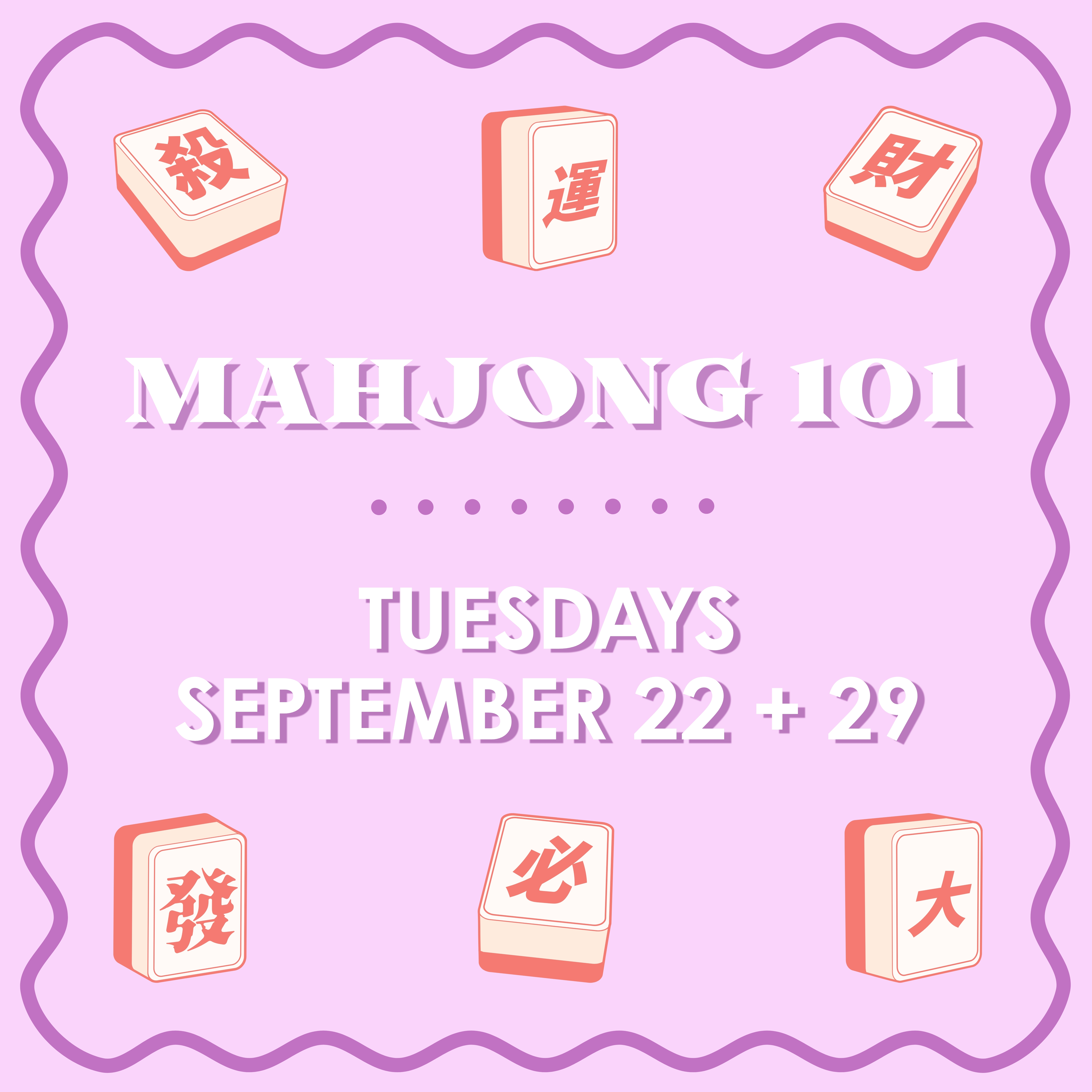 Mahjong 101 Class - TUESDAYS - SEPTEMBER 22 + 29 – Image 1