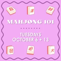 Mahjong 101 Class - TUESDAYS - OCTOBER 6 + 13 – Image 1