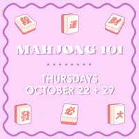 Mahjong 101 Class - THURSDAYS - OCTOBER 22 + 29 – Image 1