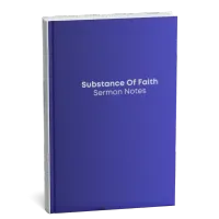 Substance of Faith | Sermon Notes – Image 1
