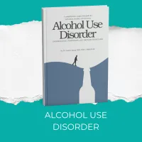 ALCOHOL USE DISORDER; UNDERSTANDING, COMPASSION, AND THE PATH TO RECOVERY – Image 1