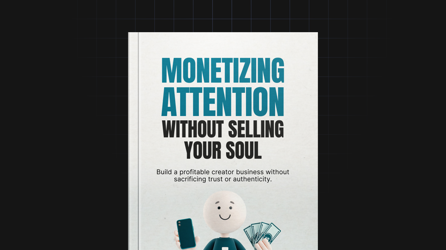 Monetizing Attention Without Selling Your Soul – Image 1