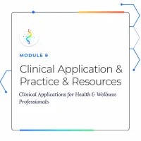Module 9 - Clinical Application & Practice Resources – Image 1