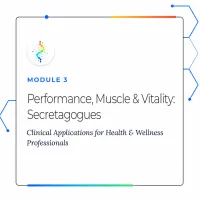 Module 3 - Performance, Muscle & Vitality: Secretagogues – Image 1