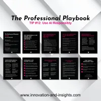 The Professional Playbook | Tip #12: Use AI Responsibly – Image 2