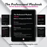 The Professional Playbook | Tip #15: Build an AI-Augmented Workflow – Image 1