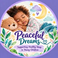 Peaceful Dreams – Supporting Healthy Sleep in Young Children – Image 1