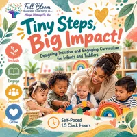 Tiny Steps, Big Impact! Designing Inclusive and Engaging Curriculum for Infants and Toddlers – Image 1