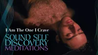 'I AM THE ONE I CRAVE" SOUND SELF-DISCOVERY MEDITATION – Image 1