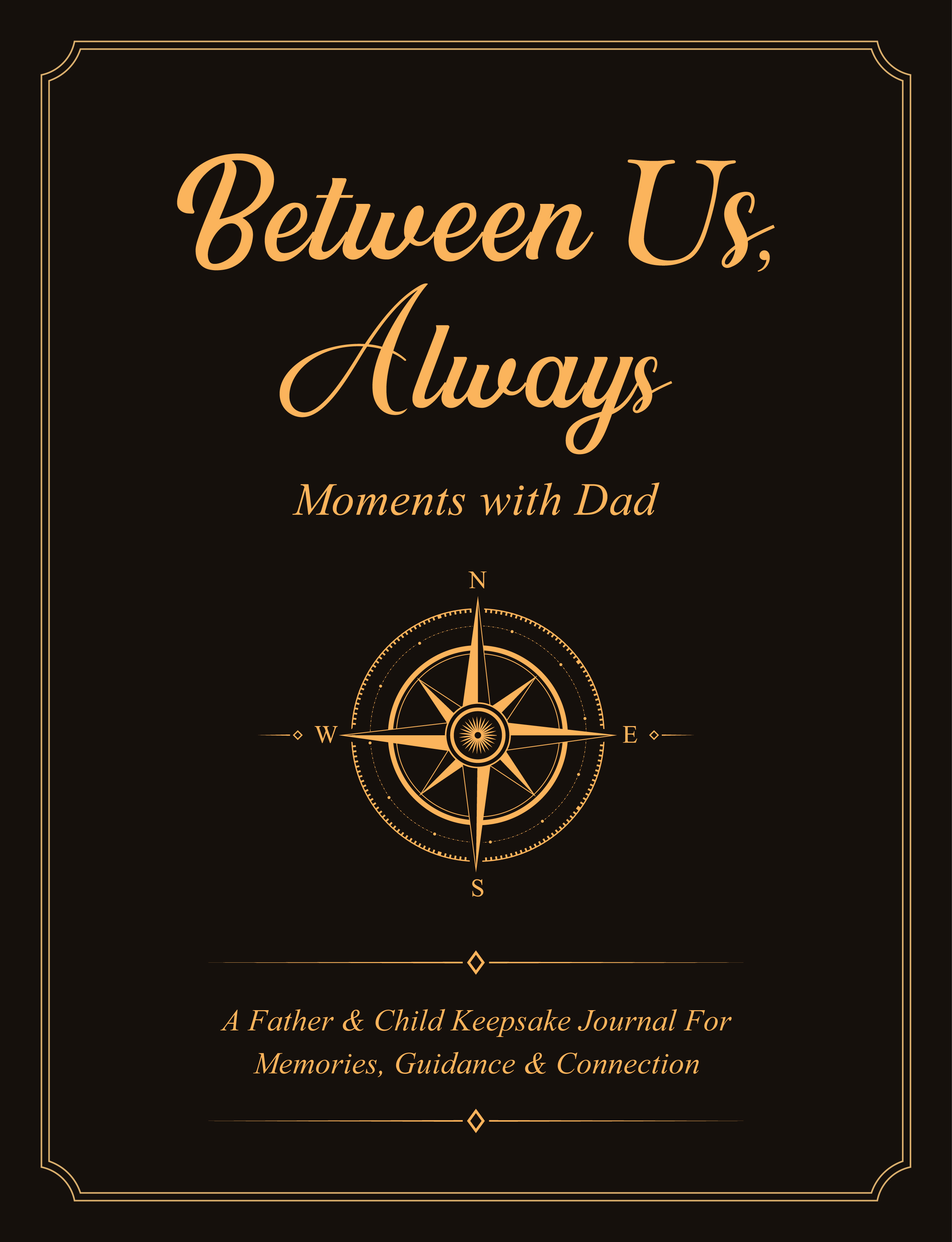 Between Us, Always, Moments with Dad: A Father & Child Keepsake Journal For Memories, Guidance & Connection – Image 1