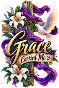 Grace Carried Me - Ready-to-Press DTF Transfer – 8 inch