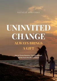 Uninvited Change Always Brings a Gift - Book – Image 3
