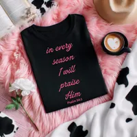 In Every Season I Will Praise Him Tee – Psalm 34:1 Christian T-Shirt – Image 1